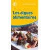 Livre Les algues alimentaires edition Medicis Jean-Marie DELECROIX Chlorella spiruline Kombu fucus 